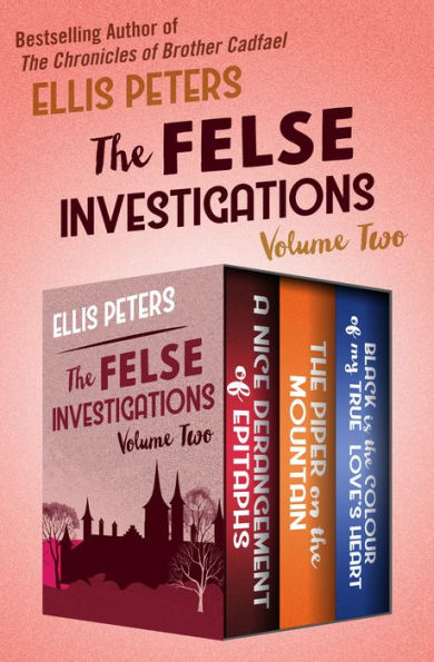 The Felse Investigations Volume Two: A Nice Derangement, The Piper on the Mountain, and Black Is the Colour of My True Love's Heart