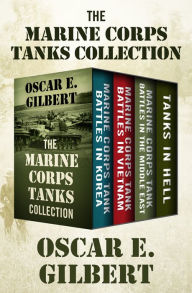 Title: The Marine Corps Tanks Collection, Author: Oscar E. Gilbert