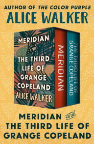 Title: Meridian and The Third Life of Grange Copeland, Author: Alice Walker