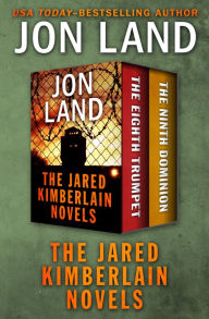 Title: The Jared Kimberlain Novels: The Eighth Trumpet and The Ninth Dominion, Author: Jon Land