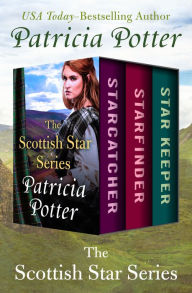Title: The Scottish Star Series: Starcatcher, Starfinder, and Star Keeper, Author: Patricia Potter