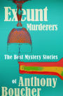 Exeunt Murderers: The Best Mystery Stories of Anthony Boucher