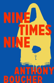 Title: Nine Times Nine, Author: Anthony Boucher
