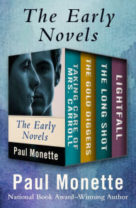 Title: The Early Novels: Taking Care of Mrs. Carroll, The Gold Diggers, The Long Shot, and Lightfall, Author: Paul Monette