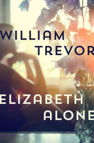 Title: Elizabeth Alone, Author: William Trevor