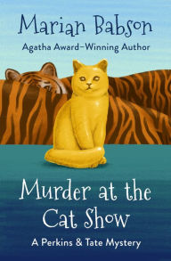 Title: Murder at the Cat Show, Author: Marian Babson