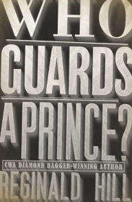 Title: Who Guards a Prince?, Author: Reginald Hill