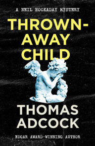 Title: Thrown-Away Child, Author: Thomas Adcock