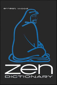 Title: Zen Dictionary, Author: Ernest Wood