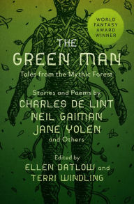 English audiobooks with text free download The Green Man: Tales from the Mythic Forest by Ellen Datlow, Terri Windling, Neil Gaiman, Delia Sherman, Michael Cadnum (English literature) 9781504060387