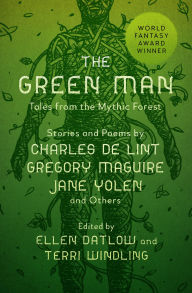 Title: The Green Man: Tales from the Mythic Forest, Author: Ellen Datlow