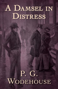 Title: A Damsel in Distress, Author: P. G. Wodehouse