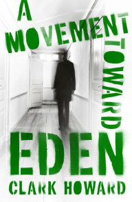 Title: A Movement Toward Eden, Author: Clark Howard