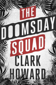 Title: The Doomsday Squad, Author: Clark Howard