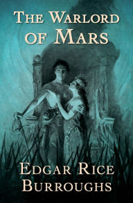 Title: The Warlord of Mars, Author: Edgar Rice Burroughs