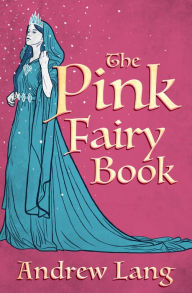 Title: The Pink Fairy Book, Author: Andrew Lang