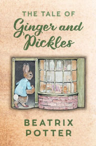 Title: The Tale of Ginger and Pickles, Author: Beatrix Potter