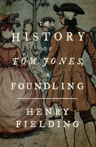 Title: The History of Tom Jones, a Foundling, Author: Henry Fielding