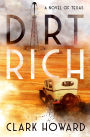 Dirt Rich: A Novel of Texas