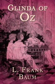 Title: Glinda of Oz, Author: L. Frank Baum