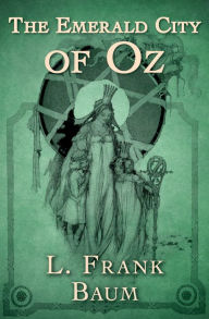 Title: The Emerald City of Oz, Author: L. Frank Baum