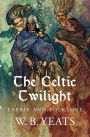 The Celtic Twilight: Faerie and Folklore