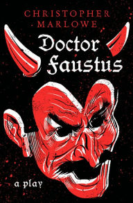 Title: Doctor Faustus: A Play, Author: Christopher Marlowe