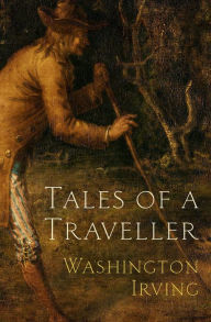 Title: Tales of a Traveller, Author: Washington Irving