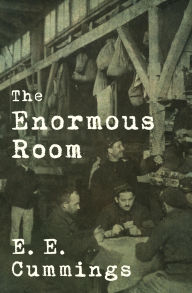 Title: The Enormous Room, Author: E. E. Cummings