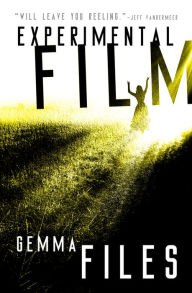 Title: Experimental Film, Author: Gemma Files