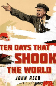 Title: Ten Days That Shook the World, Author: John Reed