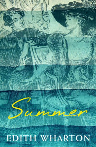 Title: Summer, Author: Edith Wharton