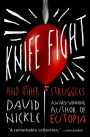 Knife Fight: And Other Struggles