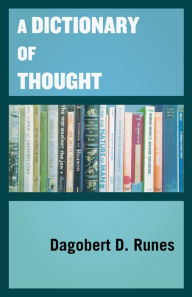 Title: A Dictionary of Thought, Author: Dagobert D. Runes