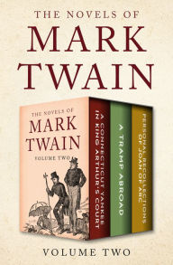 Title: The Novels of Mark Twain Volume Two: A Connecticut Yankee in King Arthur's Court, A Tramp Abroad, and Personal Recollections of Joan of Arc, Author: Mark Twain