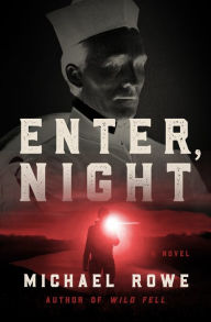Title: Enter, Night: A Novel, Author: Michael Rowe
