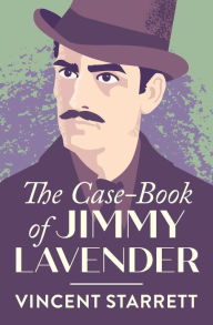 Title: The Case-Book of Jimmy Lavender, Author: Vincent Starrett