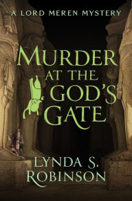 Title: Murder at the God's Gate, Author: Lynda S. Robinson