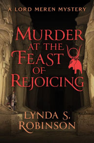 Title: Murder at the Feast of Rejoicing, Author: Lynda S. Robinson