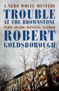 Title: Trouble at the Brownstone, Author: Robert Goldsborough