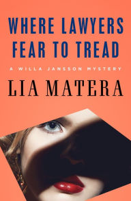 Title: Where Lawyers Fear to Tread, Author: Lia Matera