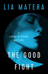 Title: The Good Fight, Author: Lia Matera