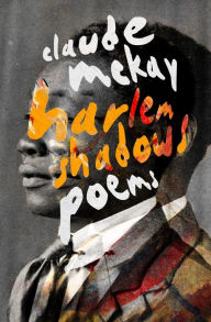 Title: Harlem Shadows: Poems, Author: Claude McKay