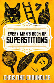 Title: Every Man's Book of Superstitions, Author: Christine Chaundler
