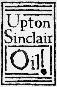 Title: Oil!, Author: Upton Sinclair