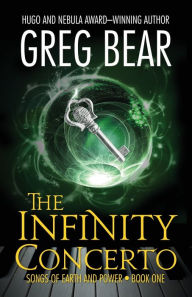 Title: The Infinity Concerto (Songs of Earth and Power Series #1), Author: Greg Bear