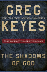 Title: The Shadows of God, Author: Greg Keyes