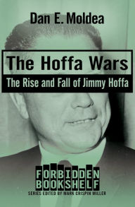 Title: The Hoffa Wars: The Rise and Fall of Jimmy Hoffa, Author: Dan E. Moldea