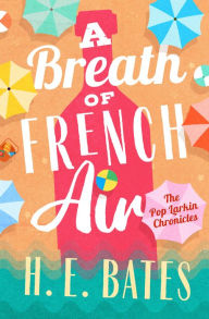 Title: A Breath of French Air, Author: H. E. Bates