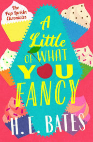 Title: A Little of What You Fancy, Author: H. E. Bates